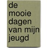 De mooie dagen van mijn jeugd door Robert Jan van Pelt