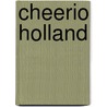 Cheerio Holland door R. Dulkenraad