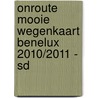 OnRoute Mooie Wegenkaart Benelux 2010/2011 - SD door Onbekend
