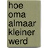 Hoe oma almaar kleiner werd