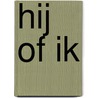 Hij of ik by Dirk Weber