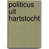 Politicus uit hartstocht by Piet Hagen