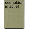 Ecohelden in actie! by Vrouwke Klapwijk