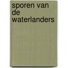 Sporen van de waterlanders by Marvin Kuiper