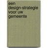 Een design-strategie voor uw gemeente by Jan Van Alsenoy