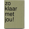 Zo klaar met jou! by Emily Giffin