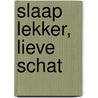 Slaap lekker, lieve schat