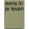 Eens in je leven by Cathy Kelly