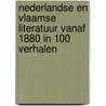Nederlandse en Vlaamse literatuur vanaf 1880 in 100 verhalen door Joost Zwagerman