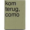 Kom terug, Como door Steven Winn