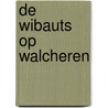 De Wibauts op Walcheren by E.J. Weterings