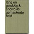 Lang en Gelukkig & Snorro de gemaskerde held