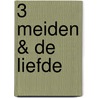 3 Meiden & de Liefde