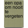 Een opa om nooit te vergeten