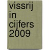 Vissrij in Cijfers 2009 by C. Taal