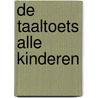 De Taaltoets Alle Kinderen door Lieve Peeters