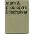 STAM & PILOU OPA S UITSCHUIVER