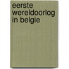 Eerste Wereldoorlog in Belgie door Rene van Tiggelen