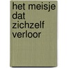 Het meisje dat zichzelf verloor door Hope Edelman