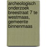 Archeologisch onderzoek Breestraat 7 te Westmaas, gemeente Binnenmaas door R.F. Engelse