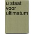 U staat voor Ultimatum