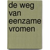 De weg van eenzame vromen by Leen Den Besten