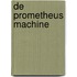 De Prometheus Machine
