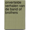 Onvertelde verhalen van de Band of Brothers door Marcus Brotherton