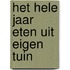 Het hele jaar eten uit eigen tuin