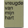 Vreugde van mijn hart