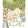 Klokkijken met Pieter Konijn by Beatrix Potter