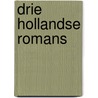 Drie Hollandse romans door Arthur van Schendel