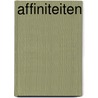 Affiniteiten by Johann Wolfgang Goethe