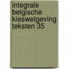 Integrale Belgische Kieswetgeving Teksten 35 door Redactie Uga
