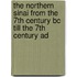 The northern Sinai from the 7th century BC till the 7th century AD