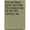 The northern Sinai from the 7th century BC till the 7th century AD door Herbert Verreth