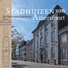 Stadhuizen van Amersfoort by Ton Reichgelt