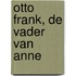 Otto Frank, de vader van Anne