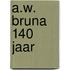 A.W. Bruna 140 jaar