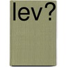 Lev? door Reine de Pelseneer