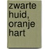 Zwarte huid, Oranje hart