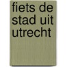 Fiets de stad uit Utrecht door Anwb Media