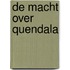 De macht over Quendala