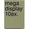 Mega display 10ex. by Unknown