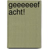 Geeeeeef acht! door Merho
