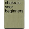 Chakra's voor beginners door D. Pond