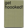 Get Hoooked! door Geesje Mosies