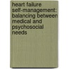 Heart failure self-management: balancing between medical and psychosocial needs door E.S.T.F. Smeulders
