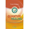 Quantum Healing by F. Kinslow