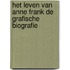 Het leven van Anne Frank De grafische biografie